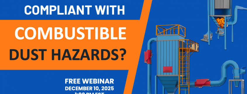 Combustible Dust Webinar: Is My Facility Compliant with Combustible Hazards?
