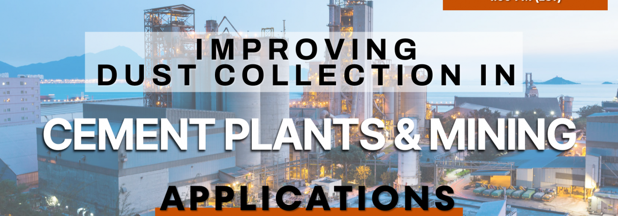 Improving Dust Collection in Cement Plants and Mining Applications Webinar