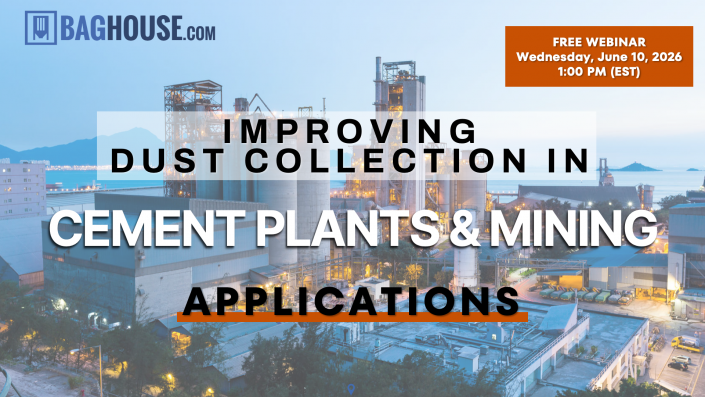 Improving Dust Collection in Cement Plants and Mining Applications Improving Dust Collection in Cement Plants and Mining Applications Webinar