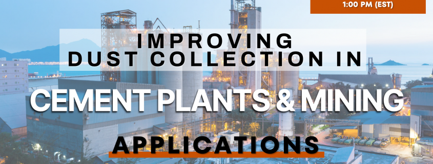 Improving Dust Collection in Cement Plants and Mining Applications Webinar