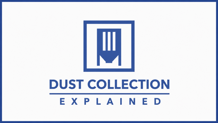 Dust Collection Explained Dust Collection Explained video series