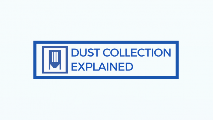 Dust Collection Explained Dust Collection Explained video series